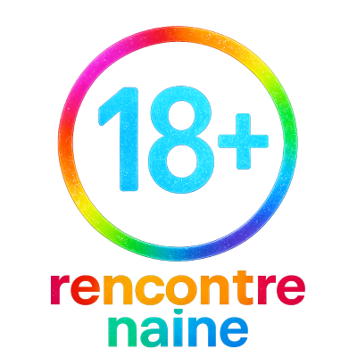 Entrée 18+ — RENCONTRE NAINE